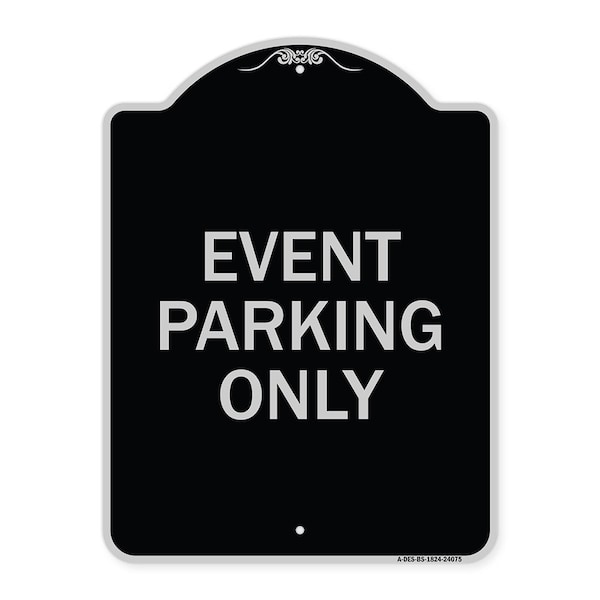 Event Parking Only Heavy-Gauge Aluminum Architectural Sign, 24" x 18", BS-1824-24075